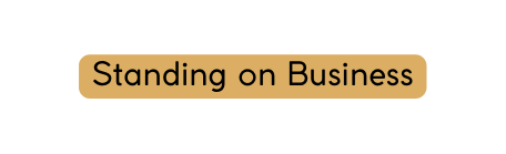 Standing on Business
